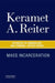 Mass Incarceration by Keramet A. Reiter