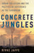 Concrete Jungles: Urban Pollution and the Politics of Difference in the Caribbean by Rivke Jaffe