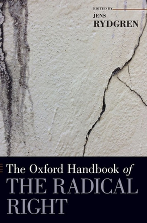The Oxford Handbook of the Radical Right by Rydgren