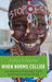 When Norms Collide: Local Responses to Activism Against Female Genital Mutilation and Early Marriage by Karisa Cloward