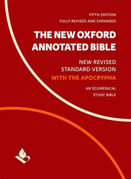 The New Oxford Annotated Bible with Apocrypha: New Revised Standard Version by Michael Coogan