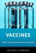 Vaccines: What Everyone Needs to Know(r) by Kristen A. Feemster