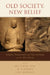 Old Society, New Belief: Religious Transformation of China and Rome, CA. 1st-6th Centuries by Mu-Chou Poo, H. A. Drake, Lisa Raphals