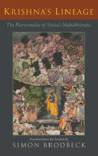 Krishna's Lineage: The Harivamsha of Vyasa's Mahabharata by Simon Brodbeck