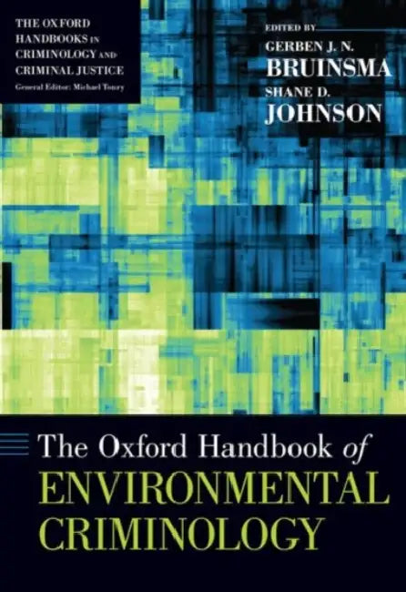 The Oxford Handbook of Environmental Criminology by Gerben J. N. Bruinsma, Shane D. Johnson