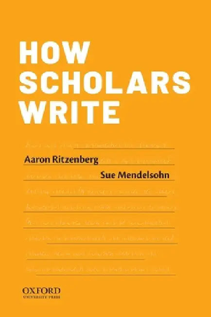 How Scholars Write by Aaron Ritzenberg