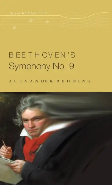 Beethoven's Symphony No. 9 by Alexander Rehding