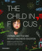 The Child in Focus: Learning and Teaching in Early Childhood Education by Estelle Irving, Carol Carter, Francis Burton