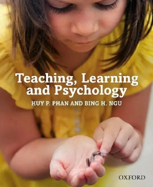 Teaching, Learning and Psychology by Huy P. Phan, Bing H. Ngu