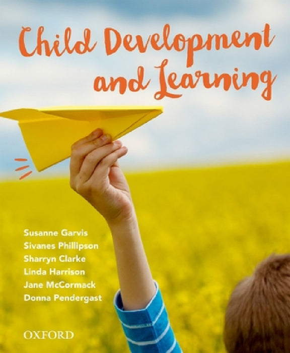 Child Development and Learning by Susanne Garvis, Sivanes Phillipson, Sharryn Clarke