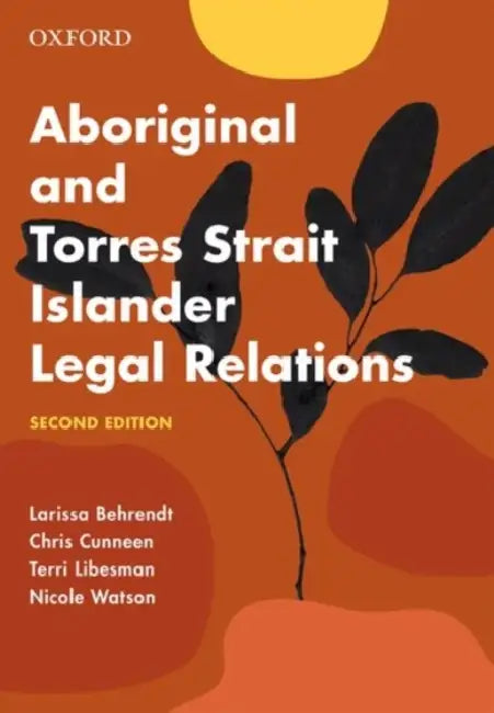 Aboriginal and Torres Strait Islander Legal Relations by Larissa Behrendt, Chris Cunneen, Terri Libesman