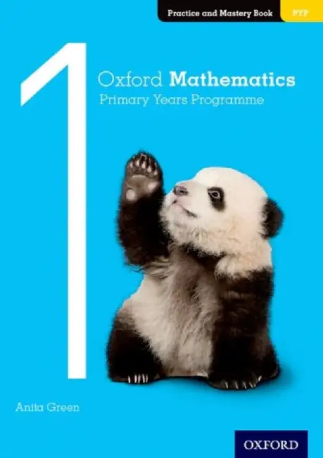 Oxford Mathematics Primary Years Programme Practice and Mastery Book 1 by Annie Facchinetti