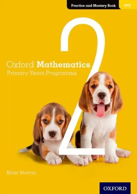 Oxford Mathematics Primary Years Programme Practice and Mastery Book 2 by Annie Facchinetti