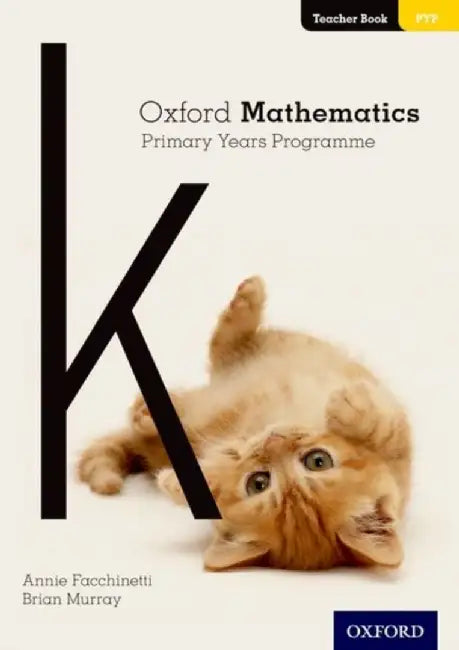 Oxford Mathematics Primary Years Programme Teacher Book K by Annie Facchinetti