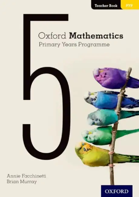 Oxford Mathematics Primary Years Programme Teacher Book 5 by Annie Facchinetti