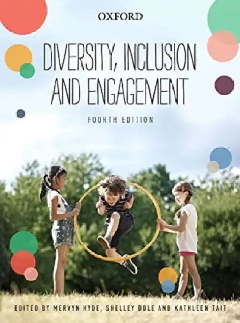 Diversity, Inclusion and Engagement by Mervyn (Adjunct Professor of Education, Adjunct Professor of Education, The University of the Sunshine Coast); Dole, Shelley (Professor and Head of School, Professor and Head of School, The Univ Hyde