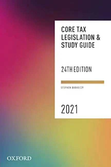 Core Tax Legislation and Study Guide 2021 by Stephen Barkoczy