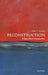 Reconstruction (VSI): Very Short Introduction by Allen C. Guelzo