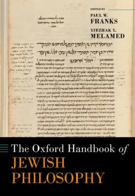 The Oxford Handbook of Jewish Philosophy by Paul W. Franks, Yitzhak Y. Melamed