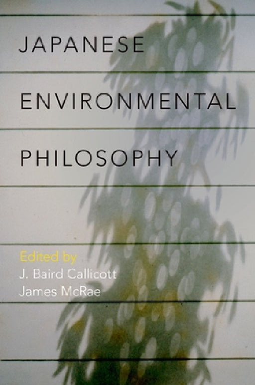 Japanese Environmental Philosophy by J. Baird Callicott, James McRae