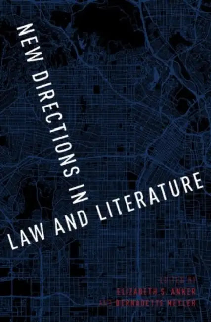 New Directions in Law and Lit P by Elizabeth S. Anker, Bernadette Meyler