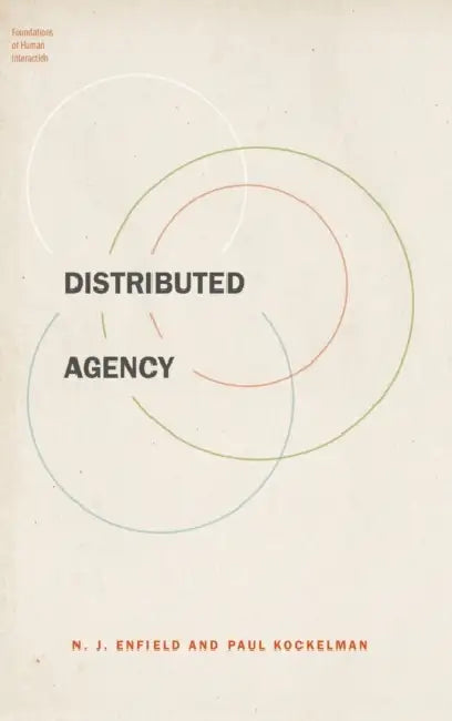Distributed Agency by N. J. Enfield, Paul Kockelman