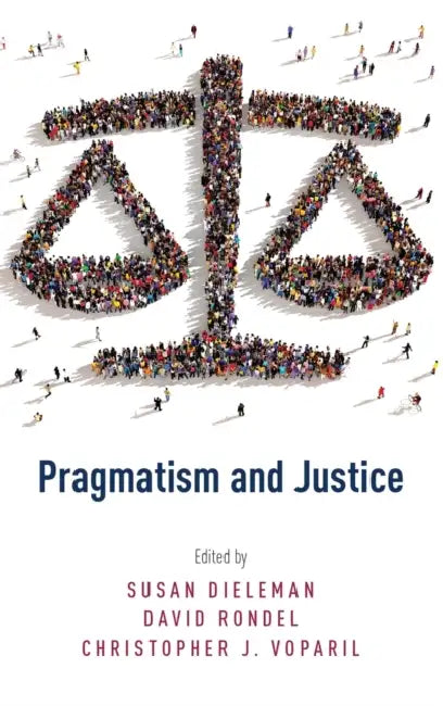 Pragmatism and Justice by Susan Dieleman, David Rondel, Christopher Voparil