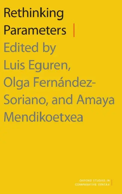 Rethinking Parameters by Luis Eguren, Olga Fernandez-Soriano, Amaya Mendikoetxea