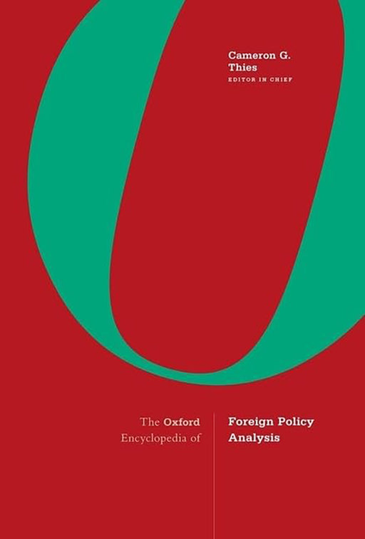 The Oxford Encyclopedia Of Foreign Policy Analysis  by Thies