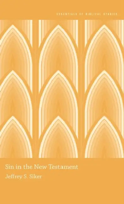 Sin in the New Testament by Jeffrey Siker
