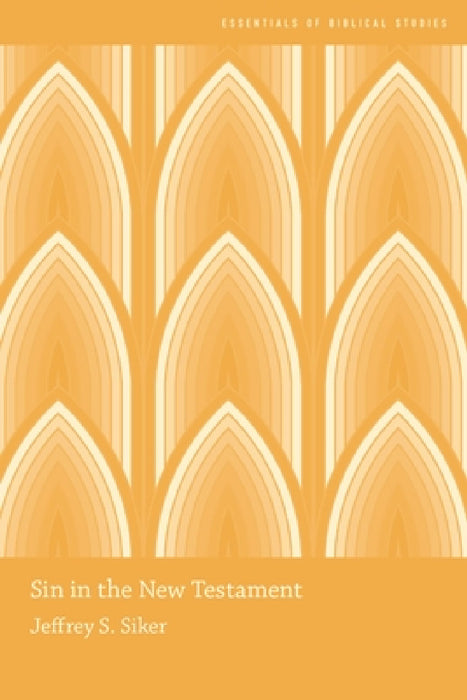 Sin in the New Testament by Jeffrey Siker