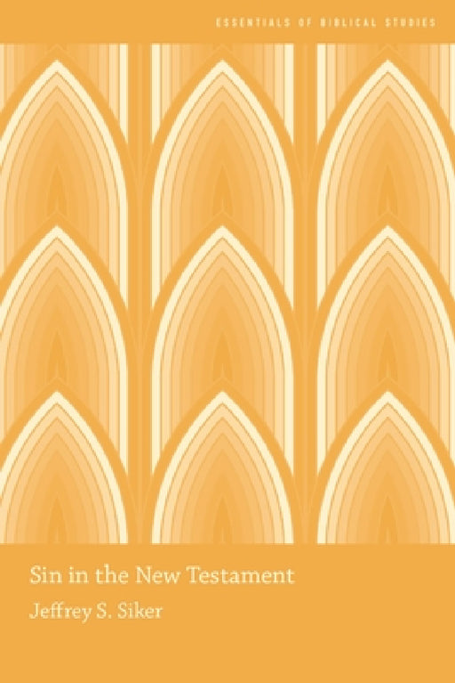 Sin in the New Testament by Jeffrey Siker