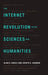 The Internet Revolution in the Sciences and Humanities by Alan G. Gross, Joseph E. Harmon