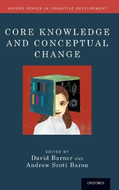 Core Knowledge and Conceptual Change by David Barner, Andrew Scott Baron