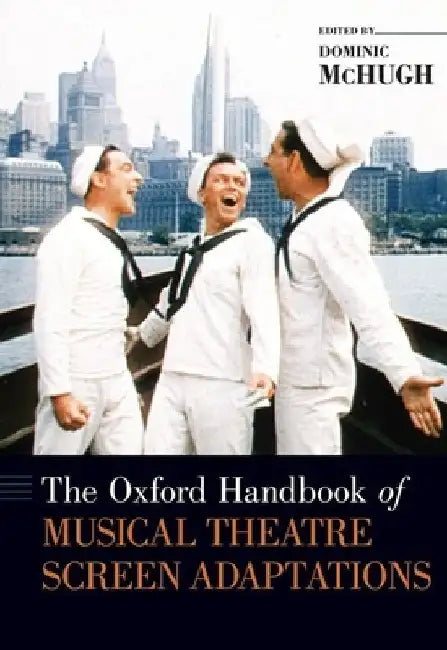 Oxford Handbook of Musical Theatre Screen Adaptations by Dominic McHugh