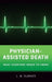 Physician-Assisted Death: What Everyone Needs to Know(r) by Wayne Sumner