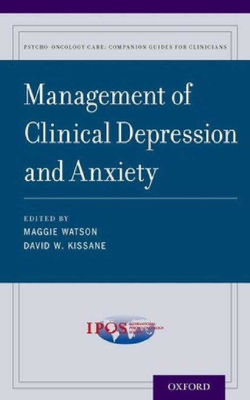 Management of Clinical Depression and Anxiety by Maggie Watson, David Kissane