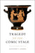 Tragedy on the Comic Stage by Matthew C. Farmer