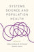 Systems Science and Population Health by Abdulrahman M. El-Sayed, Sandro Galea