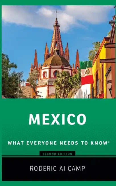 Mexico: What Everyone Needs to Know(r) by Roderic Ai Camp