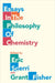 Essays in the Philosophy of Chemistry by Eric Scerri, Grant Fisher