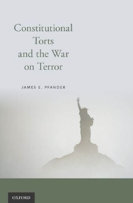 Constitutional Torts and the War on Terror by James E. Pfander