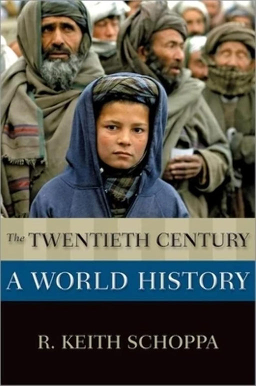 The Twentieth Century: A World History by R. Keith Schoppa