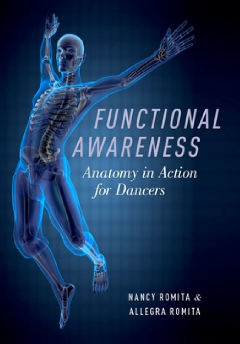 Functional Awareness: Anatomy in Action for Dancers by Nancy Romita, Allegra Romita