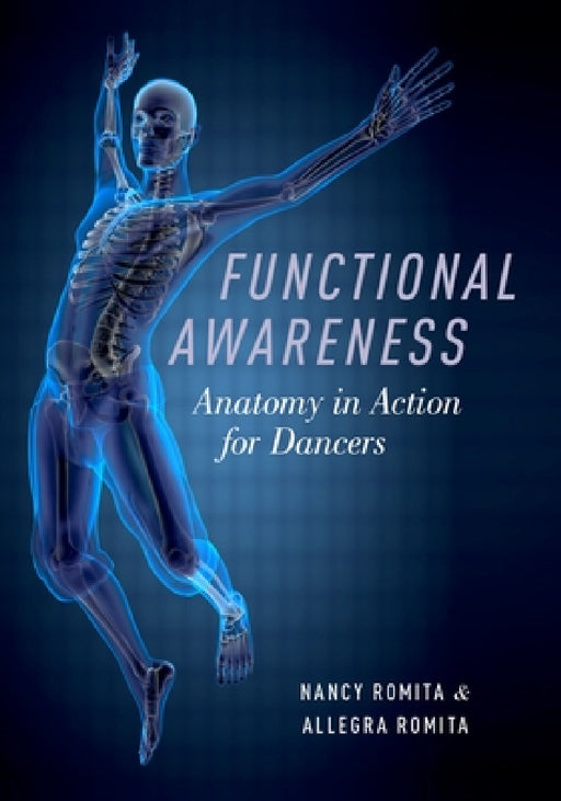 Functional Awareness: Anatomy in Action for Dancers by Nancy Romita, Allegra Romita