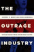 Outrage Industry: Political Opinion Media and the New Incivility by Jeffrey M. Berry, Sarah Sobieraj