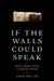 If the Walls Could Speak: Inside a Women's Prison in Communist Poland by Anna Müller