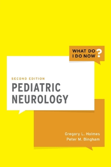 Pediatric Neurology by Gregory L. Holmes, Peter M. Bingham