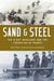 Sand and Steel: The D-Day Invasions and the Liberation of France by Peter Caddick-Adams