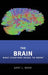 The Brain: What Everyone Needs to Know(r) by Gary Lee Wenk